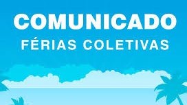 INICIO DAS FÉRIAS COLETIVAS E O SÁBADO JÁ COMPENSADO